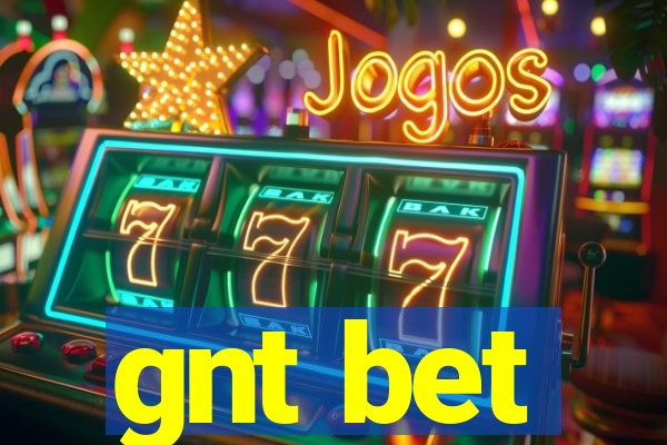 gnt bet